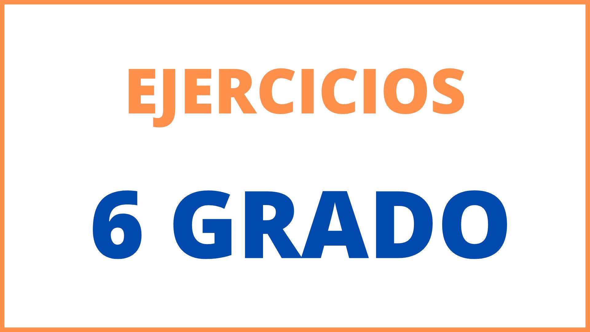 Ejercicios Sexto 6 Grado de Primaria - Repaso para Imprimir