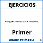 Ejercicios De Compartir Sentimientos Y Emociones Para Primer Grado