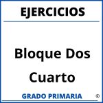 Ejercicios De Cuarto Grado Bloque Dos