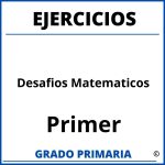 Ejercicios De Desafios Matematicos Para Primer Grado De Primaria