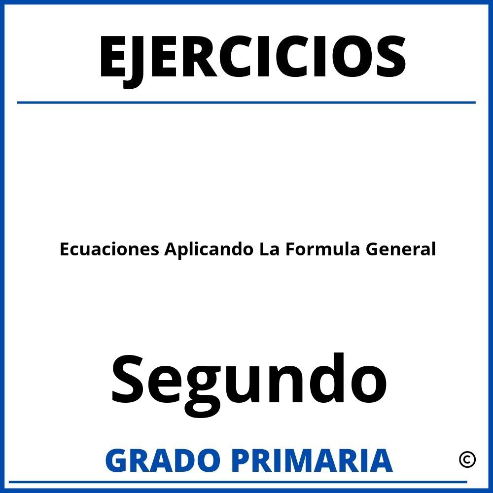 Ejercicios De Ecuaciones De Segundo Grado Aplicando La Formula General