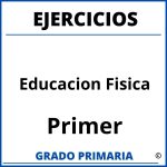 Ejercicios De Educacion Fisica Para Niños De Primaria Primer Grado