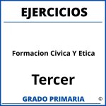 Ejercicios De Formacion Civica Y Etica De Tercer Grado