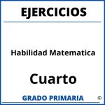 Ejercicios De Habilidad Matematica Cuarto Grado