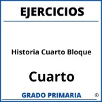 Ejercicios De Historia Cuarto Grado Cuarto Bloque