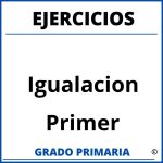 Ejercicios De Igualacion Para Primer Grado