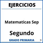 Ejercicios De Matematicas Para Segundo Grado De Primaria Sep