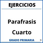 Ejercicios De Parafrasis Para Cuarto Grado