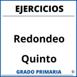 Ejercicios De Redondeo Para Quinto Grado