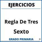 Ejercicios De Regla De Tres Para Sexto Grado